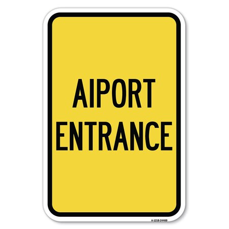 Signmission Safety Sign, 12 in Height, Aluminum, 18 in Length, 24460 A-1218-24460